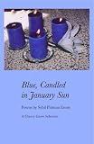 Blue, Candled in January Sun