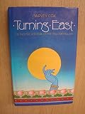 Turning East : the promise and peril of the new Orientalism