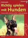 Richtig spielen mit Hunden