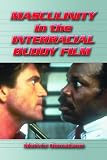 Masculinity in the Interracial Buddy Film