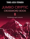 The Times Jumbo Cryptic Crossword Book 8: 50 Challenging Cryptic Crosswords (Bk. 8)
