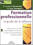 La formation professionnelle, le guide de la r�forme