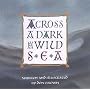 Across A Dark & Wild Sea (Lb)