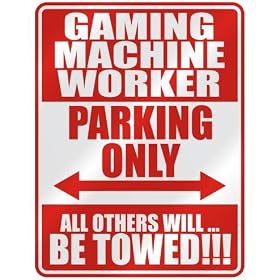 " GAMING MACHINE WORKER PARKING ONLY " PARKING SIGN OCCUPATIONS