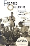 Engaged Observer: Anthropology, Advocacy, and Activism