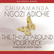 The Thing Around Your Neck | [Chimamanda Ngozi Adichie]