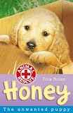 Honey: The Unwanted Puppy (Animal Rescue): The Unwanted Puppy (Animal Rescue)