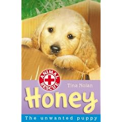 Honey: The Unwanted Puppy (Animal Rescue)