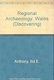 Discovering regional archaeology, Wales