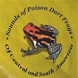 Sounds of Poison Dart Frogs of Central & South Ame