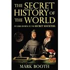 Click here to buy The Secret History of the World: As Laid Down by the Secret Societies by  Mark Booth.