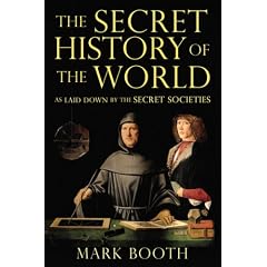 The Secret History of the World: As Laid Down by the Secret Societies