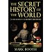 The Secret History of the World: As Laid Down by the Secret Societies
