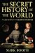The Secret History of the World: As Laid Down by the Secret Societies