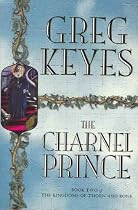 The Charnel Prince (Kingdoms of Thorn & Bone)