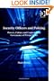 Security Officers And Policing: Powers, Culture And Control in the Governance of Private Space