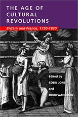 The Age of Cultural Revolutions: Britain and France, 1750-1820