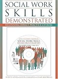 Social Work Skills Demonstrated: Beginning Direct Practice CD-ROM with Student Manual