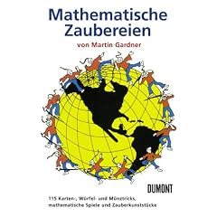 Mathematische Zaubereien: 115 Karten, W�rfel- und M�nztricks, mathematische Spiele und Zauberkunstst�cke