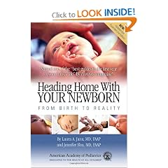 Heading Home with Your Newborn: From Birth to Reality by Laura A. Jana MD  FAAP and Jennifer Shu MD  FAAP