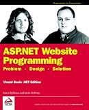 ASP.NET Website Programming: Visual Basic .NET Edition: Problem Design Solution: Visual Basic .NET Edition (Programmer to Programmer)