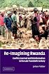 Re-Imagining Rwanda: Conflict, Survival and Disinformation in the Late Twentieth Century (African Studies)