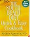 The South Beach Diet Quick and Easy Cookbook: 200 Delicious Recipes Ready in 30 Minutes or Less