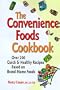 Convenience Food Cookbook: Over 200 Quick & Healthy Recipes Based on Brand-Name Foods