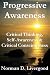 Progressive Awareness: Critical Thinking, Self-Awareness & Critical Consciousness by Norman D. Livergood