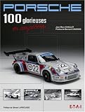 Porsche : 100 glorieuses en compétition