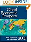 Global Economic Prospects 2005: Trade, Regionalism, and Development