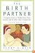 The Birth Partner, Third Edition: A Complete Guide to Childbirth for Dads, Doulas, and All Other Labor Companions (Birth Partner: A Complete Guide to Childbirth for Dads, Doulas, &)