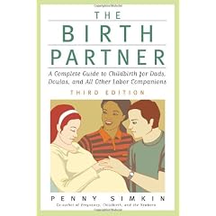 The Birth Partner: A Complete Guide to Childbirth for Dads, Doulas, and Other Labor Companions