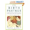 The Birth Partner, Third Edition: A Complete Guide to Childbirth for Dads, Doulas, and All Other Labor Companions (Birth Partner: A Complete Guide to Childbirth for Dads, Doulas, &)