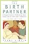 The Birth Partner, Third Edition: A Complete Guide to Childbirth for Dads, Doulas, and All Other Labor Companions