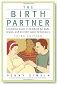 The Birth Partner, Third Edition: A Complete Guide to Childbirth for Dads, Doulas, and All Other Labor Companions (Birth Partner: A Complete Guide to Childbirth for Dads, Doulas, &)