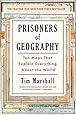 Prisoners of Geography: Ten Maps That Explain Everything About the World