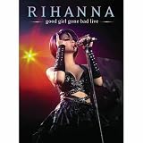 Rihanna - Good Girl Gone Bad Live