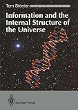 Information and the internal structure of the universe : an exploration into information physics