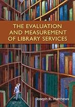 The Evaluation and Measurement of Library Services