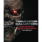 Terminator Salvation: The Official Movie Companion (Terminator Salvation)by Tara DiLullo Bennett