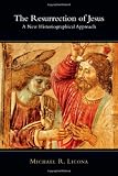 The Resurrection of Jesus: A New Historiographical Approach