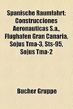 Spanische Raumfahrt: Construcciones Aeronauticas S.A., Flughafen Gran Canaria, Sojus Tma-3, Sts-95, Sojus Tma-2 - 