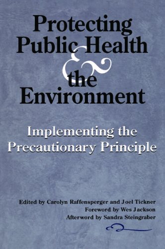 Protecting Public Health and the Environment: Implementing The Precautionary Principle