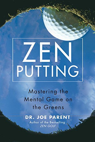 zen putting mastering the mental game on the greens