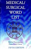 Medical/Surgical Word List (Medical Transcription Home Study Course)