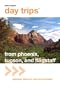 Day Trips from Phoenix, Tucson, and Flagstaff, 10th: Getaway Ideas for the Local Traveler (Day Trips Series)