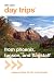 Day Trips from Phoenix, Tucson, and Flagstaff, 10th: Getaway Ideas for the Local Traveler (Day Trips Series)