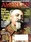 FDR s 15-Minute Chat That Saved the Nation. How Buffalo Bill Cody Put the Wild in West. Finding James Madison s Ghost in Montpelier. Model T: Greatest Car Ever. A Short, Alarming History of Your Mortgage. 1908 Olympics. Cornell Capo: Photo Historian. (American History, Vol. 43, No. 4, October 2008)