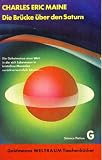 Produkt-Bild: Die Br&uuml;cke &uuml;ber den Saturn. Utopisch-technischer Roman. (Goldmanns Weltraum Taschenb&uuml;cher)